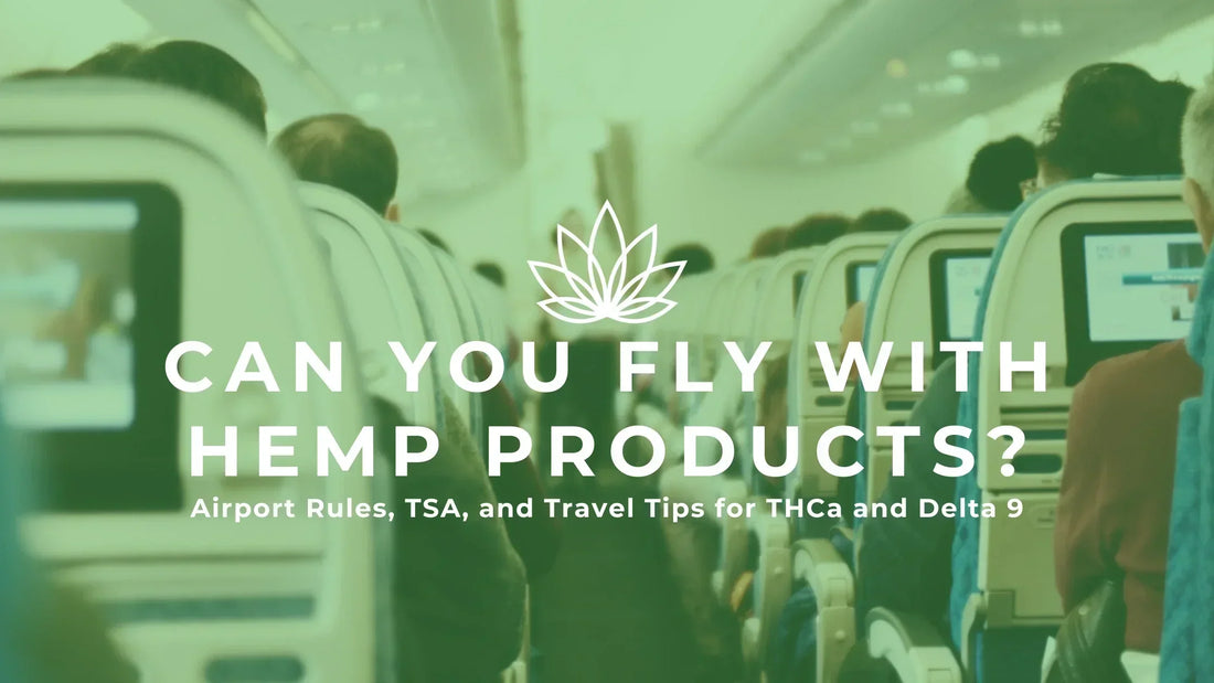 Can You Fly with Hemp Products? Airport Rules, TSA, and Travel Tips for THCa and Delta 9