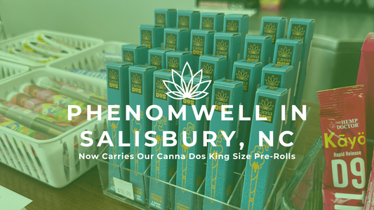 PhenomWell in Salisbury, NC Now Carries Our Canna Dos King Size Pre-Rolls